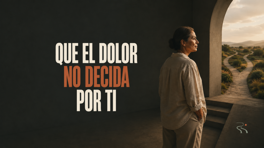 Que el dolor no decida por ti